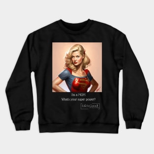 i'm a mom, whats your super power? Crewneck Sweatshirt